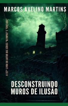 DESCONSTRUINDO MUROS DE ILUSÃO (Portuguese Edition)