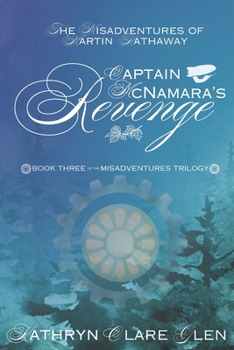 Captain McNamara's Revenge: The Misadventures of Martin Hathaway Book Three