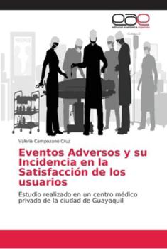Paperback Eventos Adversos y su Incidencia en la Satisfacción de los usuarios [Spanish] Book
