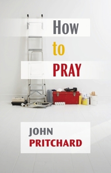 Paperback How to Pray: A Practical Handbook Book