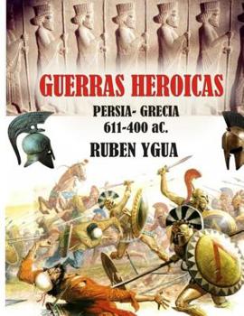 Guerras Heroicas: 611- 400 aC.