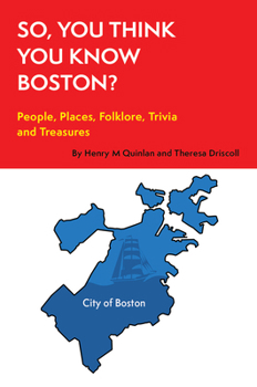 Paperback So, You Think You Know Boston?: People, Places, Hidden Gems, and Treasures Book