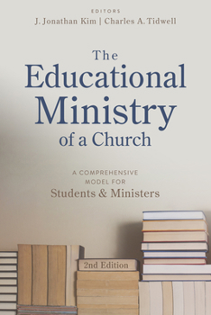 Paperback The Educational Ministry of a Church, Second Edition: A Comprehensive Model for Students and Ministers Book