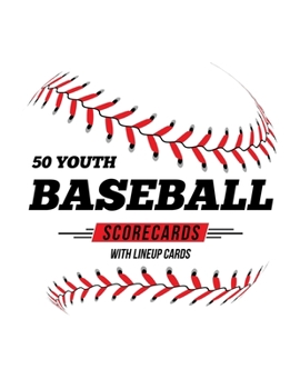 Paperback 50 Youth Baseball Scorecards With Lineup Cards: 50 Scorecards For Baseball and Softball Book