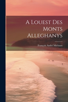 Paperback A Louest Des Monts Alleghanys [French] Book