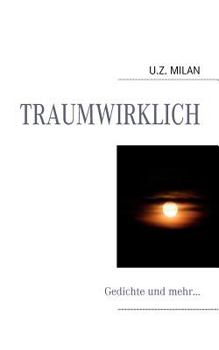 Paperback Traumwirklich: Gedichte und mehr... [German] Book