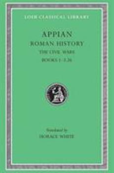 Hardcover Roman History, Volume III: The Civil Wars, Books 1-3.26 [Greek, Ancient (To 1453)] Book