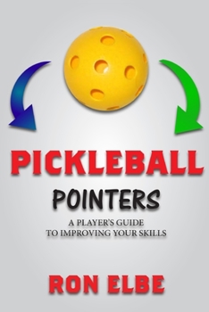 Paperback Pickleball Pointers: A Player's Guide to Improving Your Skills Book