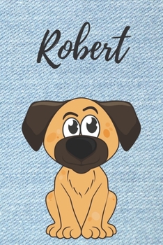 Robert Hund-Malbuch / Notizbuch Tagebuch: Individuelles personalisiertes blanko Jungen & M�nner Namen Notizbuch, blanko DIN A5 Seiten. Ideal als Uni ... Weihnachts & Geburtstags Geschenk f�r M�nner.