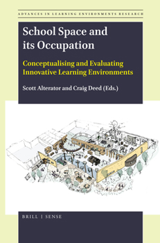 Hardcover School Space and Its Occupation: Conceptualising and Evaluating Innovative Learning Environments Book