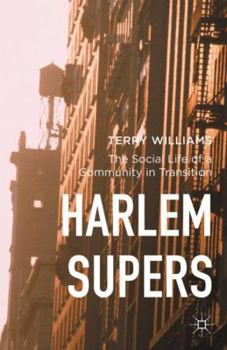 Hardcover Harlem Supers: The Social Life of a Community in Transition Book