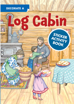Paperback Log Cabin Sticker Activity Book [With Stickers] Book