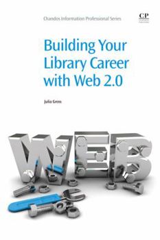 Paperback Building Your Library Career with Web 2.0 Book