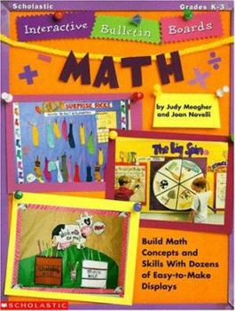 Paperback Interactive Bulletin Boards--Math: Build Math Concepts and Skills with Dozens of Easy=to=make Displays! Book