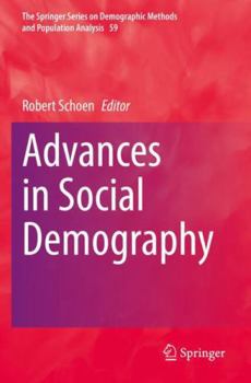 Paperback Advances in Social Demography (The Springer Series on Demographic Methods and Population Analysis, 59) Book