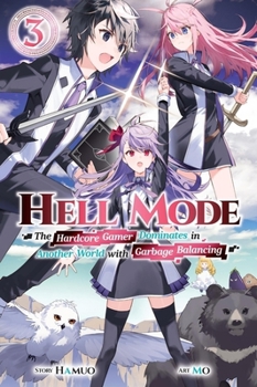 Paperback Hell Mode, Vol. 3: The Hardcore Gamer Dominates in Another World with Garbage Balancing Volume 3 Book