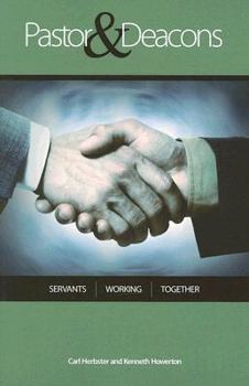 Paperback Pastor and Deacons: Servants Working Together Book