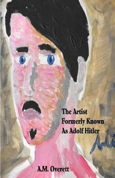 Paperback The Artist Formerly Known as Adolf Hitler Book