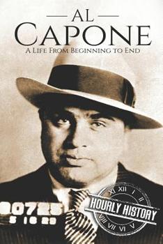Paperback Al Capone: A Life From Beginning to End Book