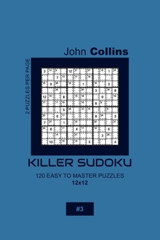Paperback Killer Sudoku - 120 Easy To Master Puzzles 12x12 - 3 Book