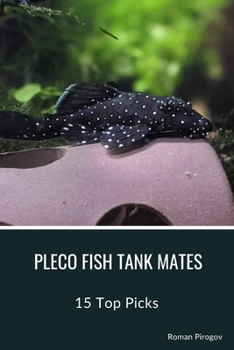 Paperback Pleco Fish Tank Mates: 15 Top Picks Book