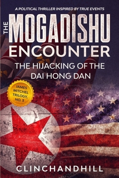 Paperback The Mogadishu Encounter: The Hijacking of the Dai Hong Dan Book
