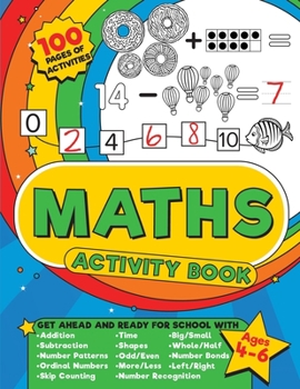 Paperback Maths Activity Book: 100 pages of maths activities - Get ahead and ready for school with addition, subtraction, shapes, time and so much more for kids Book