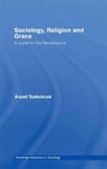 Sociology, Religion and Grace - Book  of the Routledge Advances in Sociology