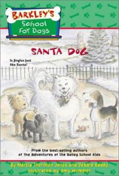 Barkley's School for Dogs #9: Santa Dog (Barkley's School for Dogs) - Book #9 of the Barkley's School for Dogs