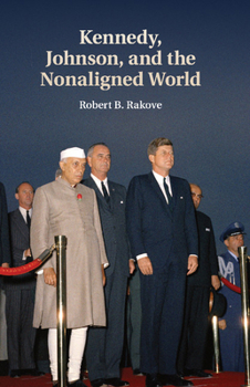 Paperback Kennedy, Johnson, and the Nonaligned World Book
