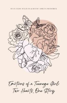 Emotions of a Teenage Girl: Two Hearts, One Story