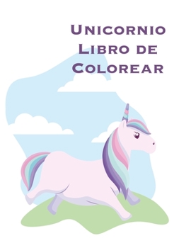 Paperback Unicornio Libro de Colorear: Los niños de 8-12; Niza unicornio Libro de colorante para niñas, niños y cualquier persona que ama unicornios [Spanish] Book