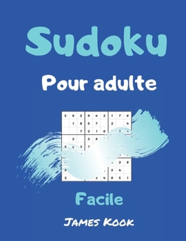 Paperback Sudoku facile pour adulte: - 200 grilles de sudoku niveau facile avec les solutions. Made in France. Logique mathématique et travail de la mémoir [French] Book