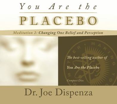 Audio CD You Are the Placebo Meditation 2: Changing One Belief and Perception Book