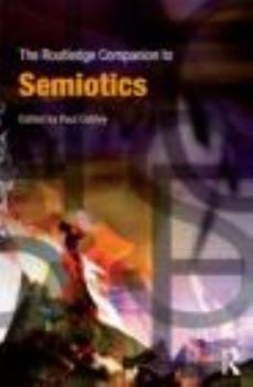 The Routledge Companion to Semiotics - Book  of the Routledge Companions