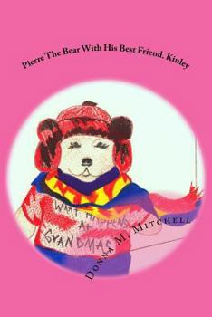 Paperback Pierre The Bear With His Best Friend. Kinley Book