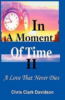Paperback In a Moment of Time: A Love That Never Dies Book