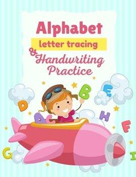 Paperback Alphabet, letter tracing and HandwritingPractice: WorkBook for Preschool, Kindergarten, and Kids Ages, Learning letter and words, Best Activity Book f Book