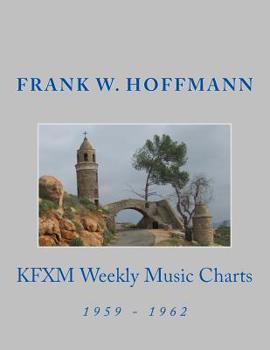 Paperback KFXM Weekly Music Charts: 1959 - 1962 Book
