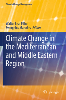 Climate Change in the Mediterranean and Middle Eastern Region (Climate Change Management)