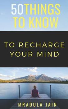Paperback 50 Things to Know to Recharge Your Mind Book