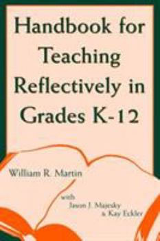 Paperback Handbook for Teaching Reflectively in Grades K-12 Book