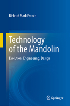 Hardcover Technology of the Mandolin: Evolution, Engineering, Design Book