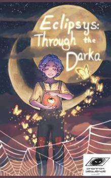 Paperback Eclipsys: Through the Darka: Book 1: Haunted Minds Book