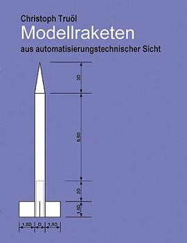 Paperback Modellraketen: aus automatisierungstechnischer Sicht [German] Book