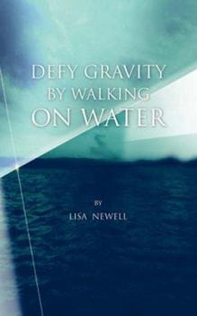 Paperback Defy Gravity by Walking on Water Book