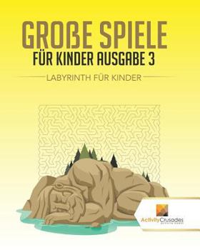 Paperback Große Spiele Für Kinder Ausgabe 3: Labyrinth Für Kinde [German] Book