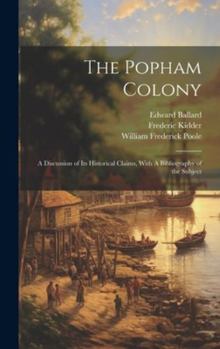 Hardcover The Popham Colony: A Discussion of its Historical Claims, With A Bibliography of the Subject Book