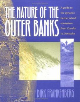Paperback Nature of the Outer Banks: Environmental Processes, Field Sites, and Development Issues, Corolla to Ocracoke Book