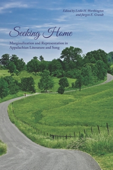 Paperback Seeking Home: Marginalization and Representation in Appalachian Literature and Song Book